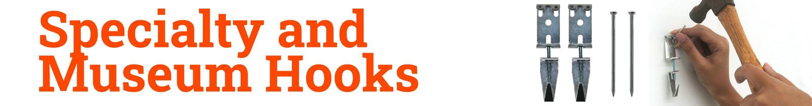 Specialty & Museum Hooks